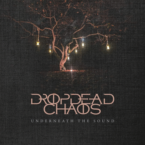 Dropdead Chaos : Underneath the Sound